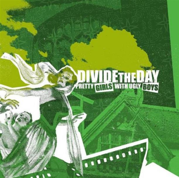 Divide The Day - Pretty Girls With Ugly Boys (2005)