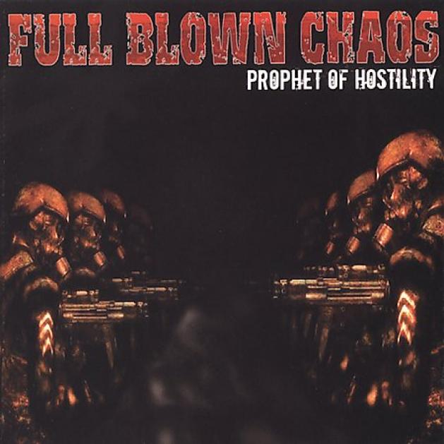 Full Blown Chaos - Prophet Of Hostility (2003)