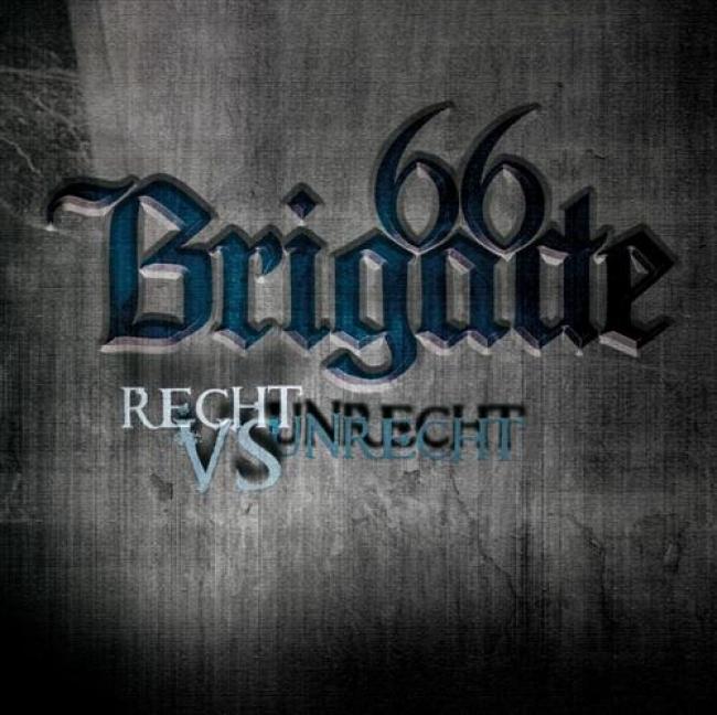 Brigade 66 - Recht Vs. Unrecht (2013)