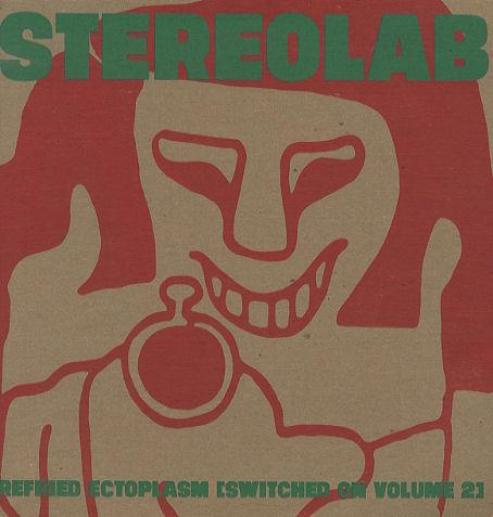 Stereolab - Refried Ectoplasm (Switched On) (1995)