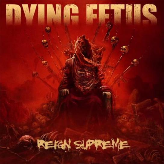Dying Fetus - Reign Supreme (2012)