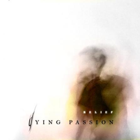 Dying Passion - Relief (2007)