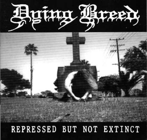 Dying Breed - Repressed But Not Extinct (1994)