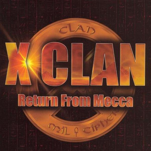 X Clan - Return From Mecca (2007)
