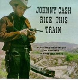 Johnny Cash - Ride This Train (1960)