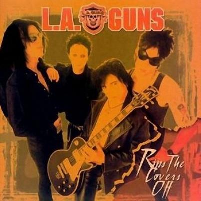 L.A. Guns - Rips The Covers Off (2004)