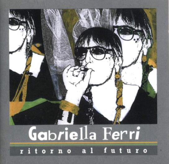 Gabriella Ferri - Ritorno Al Futuro (1997)