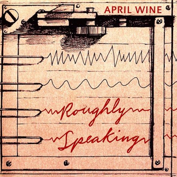 April Wine - Roughly Speaking (2006)