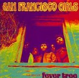 Fever Tree - San Francisco Girls: The Best Of Fever Tree (1986)