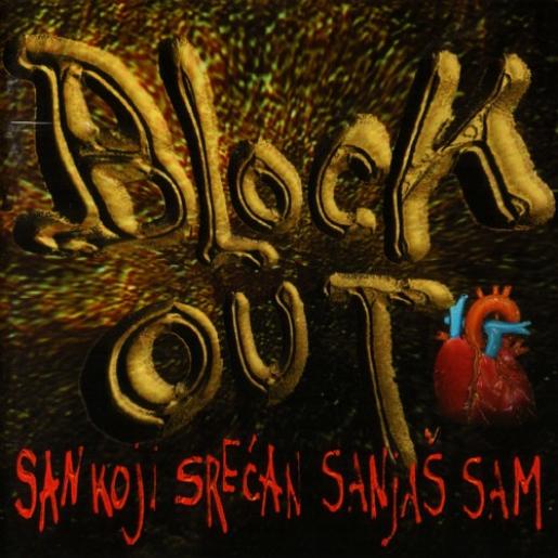 Block Out - San Koji Srećan Sanjaš Sam (1998)