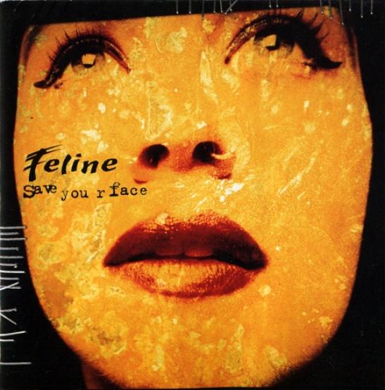 Feline - Save Your Face (1997)