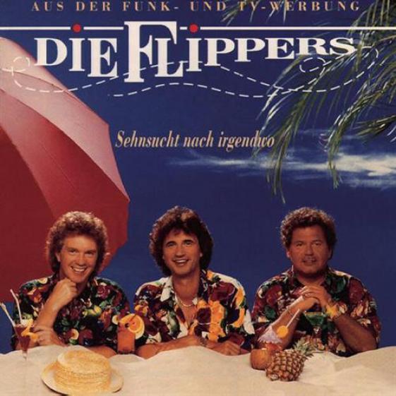 Die Flippers - Sehnsucht Nach Irgendwo (1993)