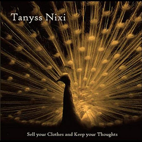 Tanyss Nixi - Sell Your Clothes And Keep Your Thoughts (2011)