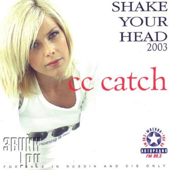 C.C. Catch - Shake Your Head (2003)