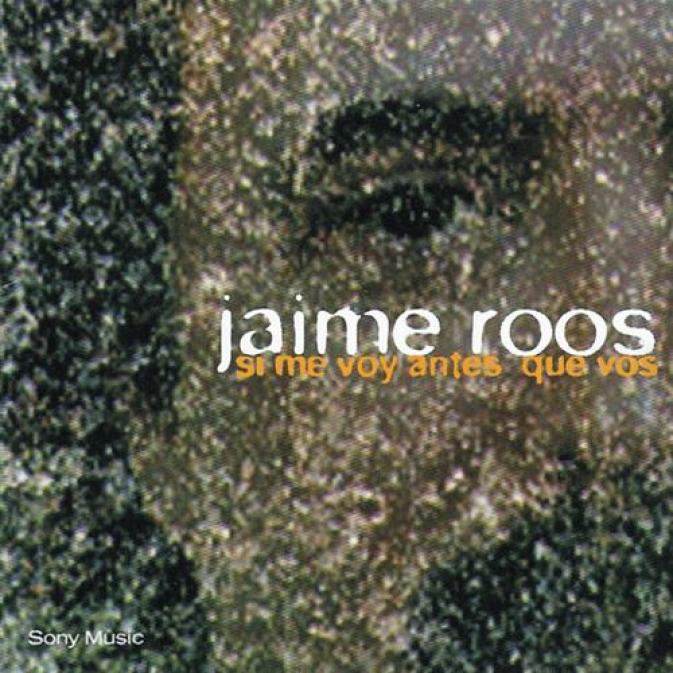 Jaime Roos - Si Me Voy Antes Que Vos (1996)