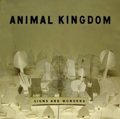 Animal Kingdom - Signs And Wonders (2008)