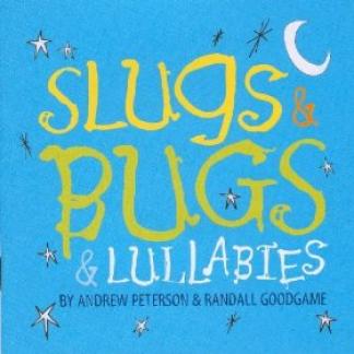 Andrew Peterson - Slugs & Bugs & Lullabies (2006)