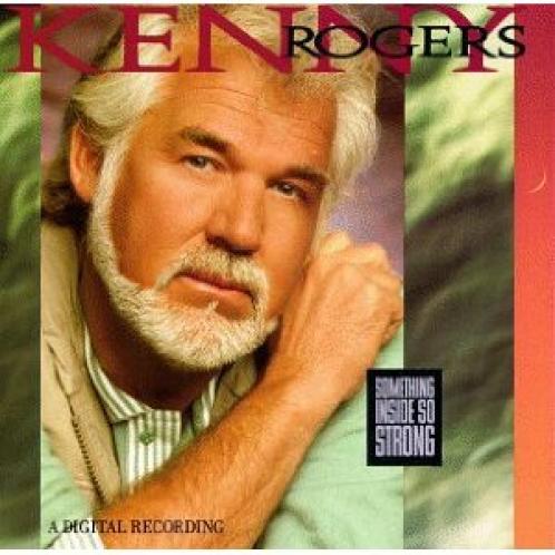 Kenny Rogers Something Inside So Strong歌詞 歌曲翻譯 在線收聽kenny Rogers Something Inside So Strong