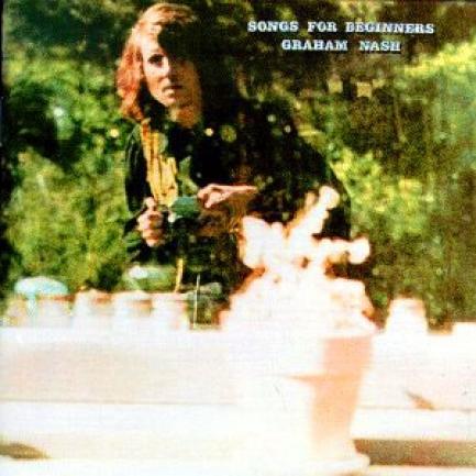 Graham Nash - Songs For Beginners (1971)