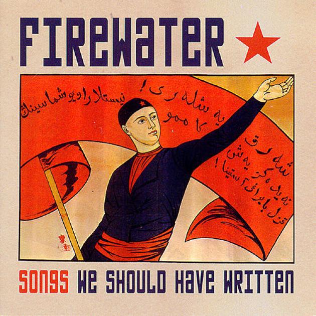 Firewater - Songs We Should Have Written (2004)
