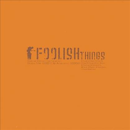 Foolish Things - Special Edition Compilation (2002)