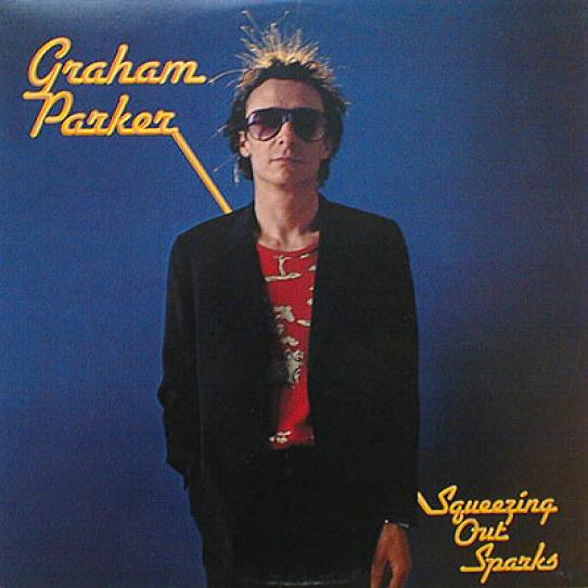 Graham Parker & The Rumour - Squeezing Out Sparks (1979)