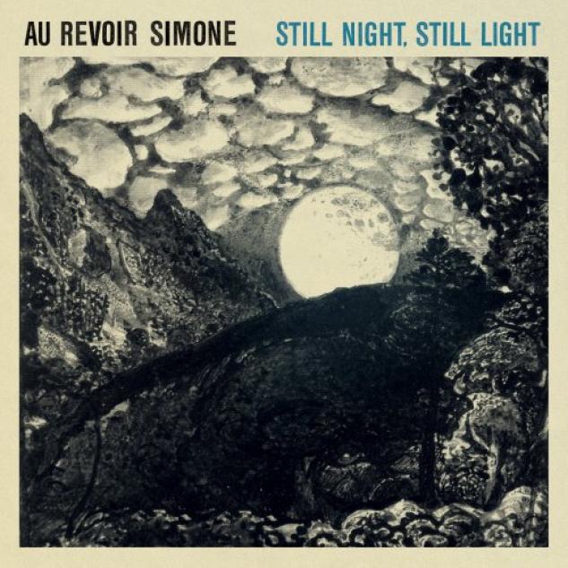 Au Revoir Simone - Still Night, Still Light (2009)