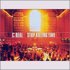 C-Real - Stop Killing Time (2000)