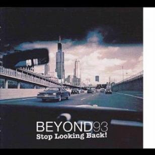 Beyond93 - Stop Looking Back! (1999)