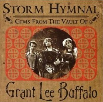 Grant Lee Buffalo - Storm Hymnal: Gems From The Vault Of Grant Lee Buffalo (2001)