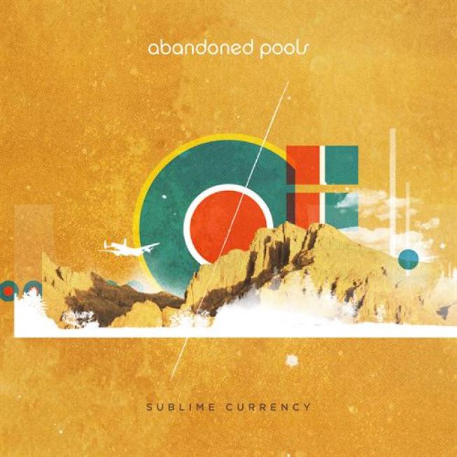 Abandoned Pools - Sublime Currency (2012)