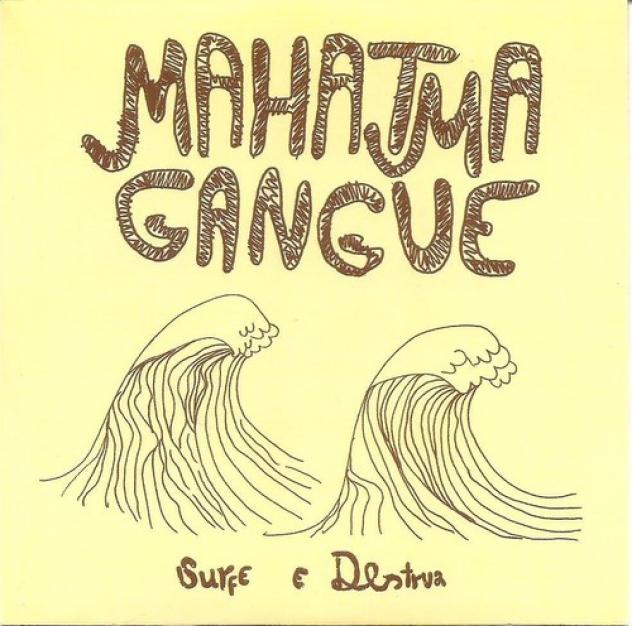 Mahatma Gangue - Surfe E Destrua (2011)