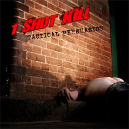 1 Shot Kill - Tactical Persuasion (2006)