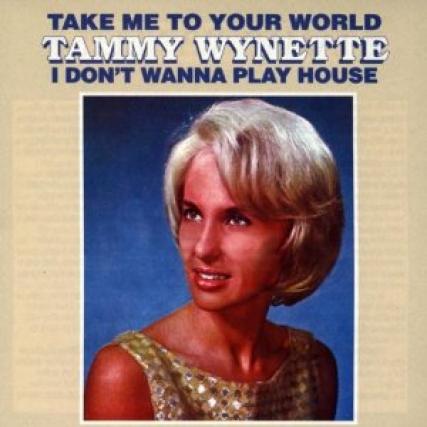 Tammy Wynette - Take Me To Your World / I Don't Wanna Play House (1968)