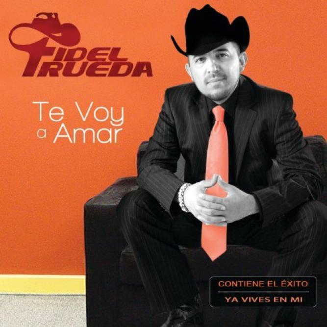 Fidel Rueda - Te Voy A Amar Fidel (2010)