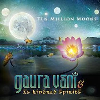 Gaura Vani & As Kindred Spirits - Ten Million Moons (2009)