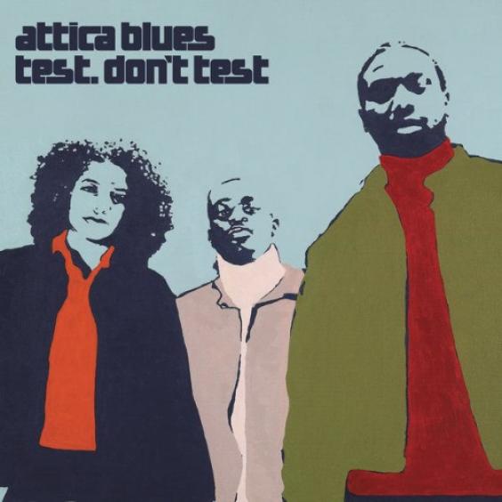 Attica Blues - Test. Don't Test (2000)