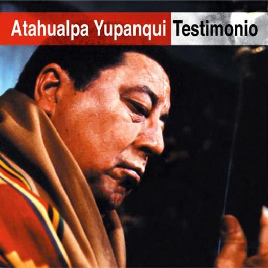 Atahualpa Yupanqui - Testimonio (2003)