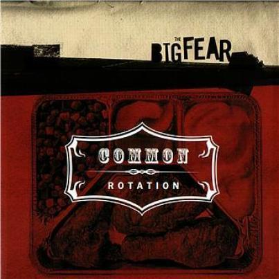 Common Rotation - The Big Fear (2003)