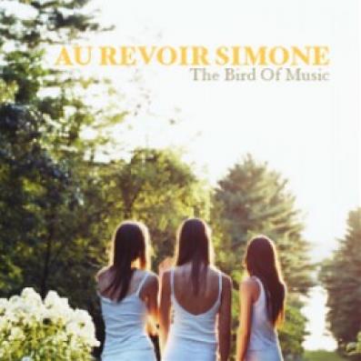 Au Revoir Simone - The Bird Of Music (2007)