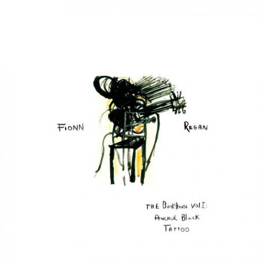 Fionn Regan - The Bunkhouse, Vol. I: Anchor Black Tattoo (2013)