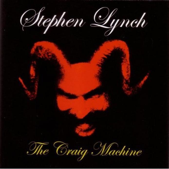 Stephen Lynch - The Craig Machine (2005)