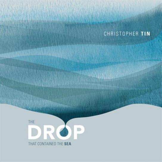 Christopher Tin - The Drop That Contained The Sea (2014)