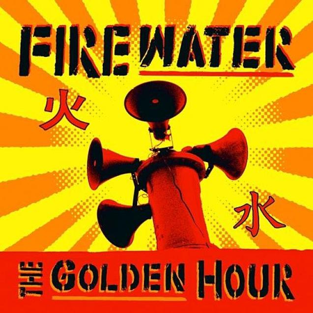 Firewater - The Golden Hour (2008)