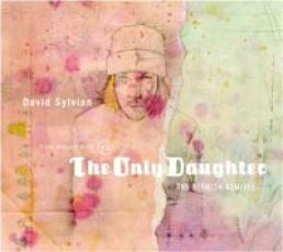 David Sylvian - The Good Son Vs. The Only Daughter (2004)