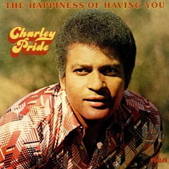 Charley Pride - The Happiness Of Having You (1975)