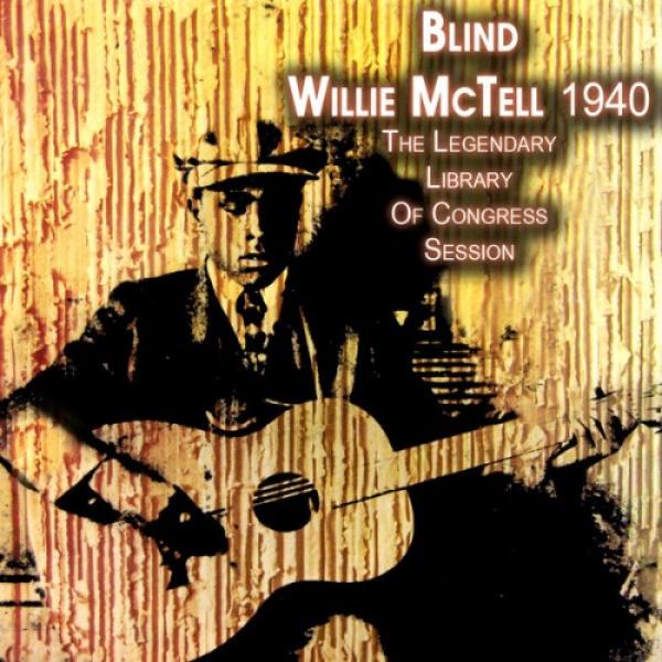 Blind Willie McTell - The Legendary Library Of Congress Session (1967)