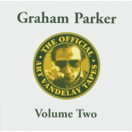 Graham Parker - The Official Art Vandelay Tapes, Volume Two (2005)
