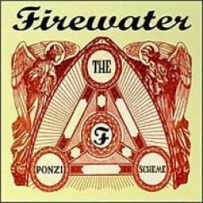 Firewater - The Ponzi Scheme (1998)