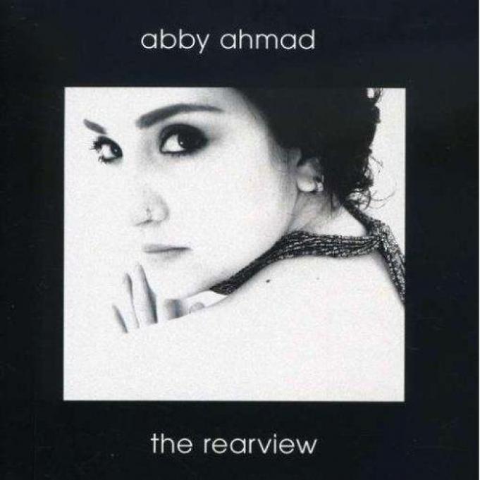 Abby Ahmad - The Rearview (2006)